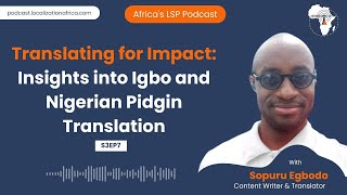 Translating for Impact: Insights into Igbo and Nigerian Pidgin Translation ft Sopuru Egbodo