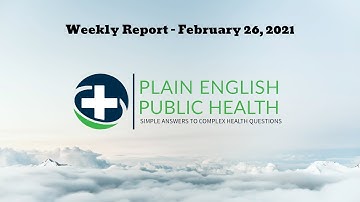 Plain English Public Health Weekly Report - February 26, 2021