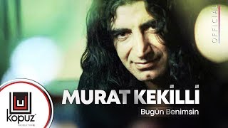 Murat Kekilli - Bugün Benimsin ( Official Lyric Video )