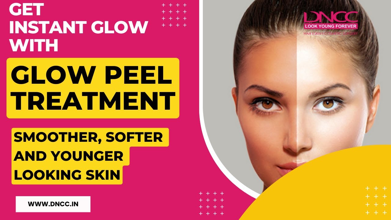 Glow Peel Treatment DNCC Bandra Skin Rejuvenation Treatment in