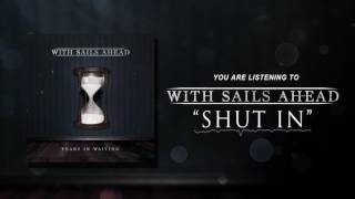 With Sails Ahead - "Shut In" 'Years in Waiting' EP