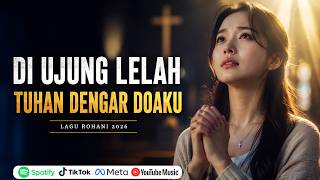 Download lagu Kekuatan Doa | Di Ujung Lelah, Tuhan Dengar Doaku | Lagu Rohani Terbaru 2026