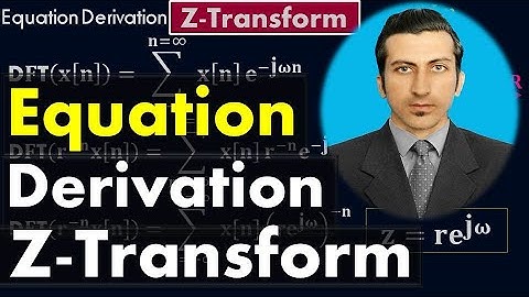 Derive Equation of Z-Transform using Discrete Fourier Transform - Advanced #Calculus  by #Moein