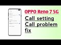 OPPO Reno 7 5G Call setting Call problem fix