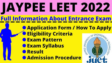 All About JAYPEE LEET 2022: Notification, Dates, Application, Eligibility, Pattern, Syllabus