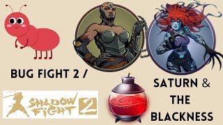 Shadow Fight 2 / Bug Fight 2 - Saturn & The Blackness Boss Raids
