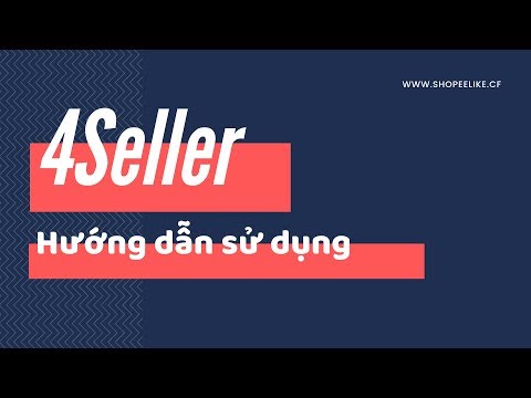 Hướng dẫn sử dụng 4Seller - Ứng dụng hỗ trợ người bán hàng trên các sàn thương mại điện tử | Foci