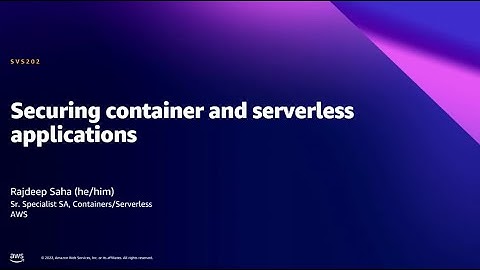 AWS Summit DC 2022 - Securing container and serverless applications