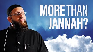 More Than Jannah? - Shafiq Siddiq