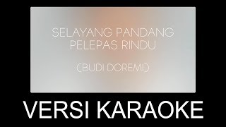 SELAYANG PANDANG PELEPAS RINDU (BUDI DOREMI) - ANDREY & FRIEND COVER (KARAOKE VERSION)