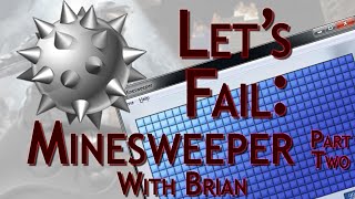 Let's Fail: Minesweeper Part Two