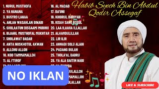 Sholawat Sepanjang Masa Habib Syech Bin Abdul Qadir Assegaf Tanpa Iklan