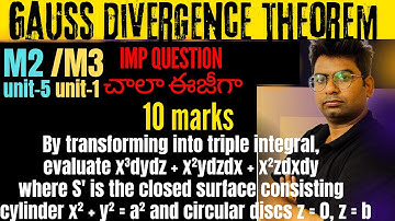 btech m2 unit-5|GAUSS DIVERGENCE THEOREM transfer into triple integral,evalua x³dydz+x²ydzdx+x²zdxdy