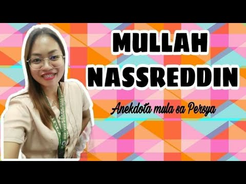 ANEKDOTA | MGA URI AT KATANGIAN | MULLAH NASSREDDIN | Pilipinong FILIPINO