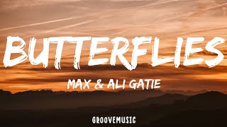 MAX \& Ali Gatie - Butterflies (Lyrics)