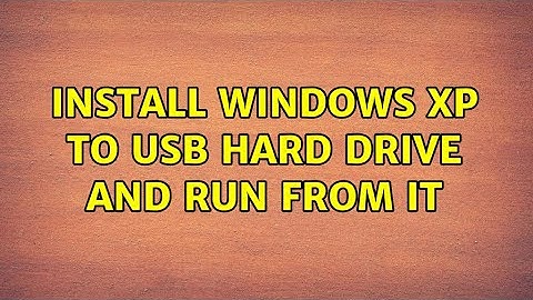 Install Windows XP to USB Hard Drive and Run from It (3 Solutions!!)