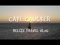 Caye caulker belize  vlog de voyage