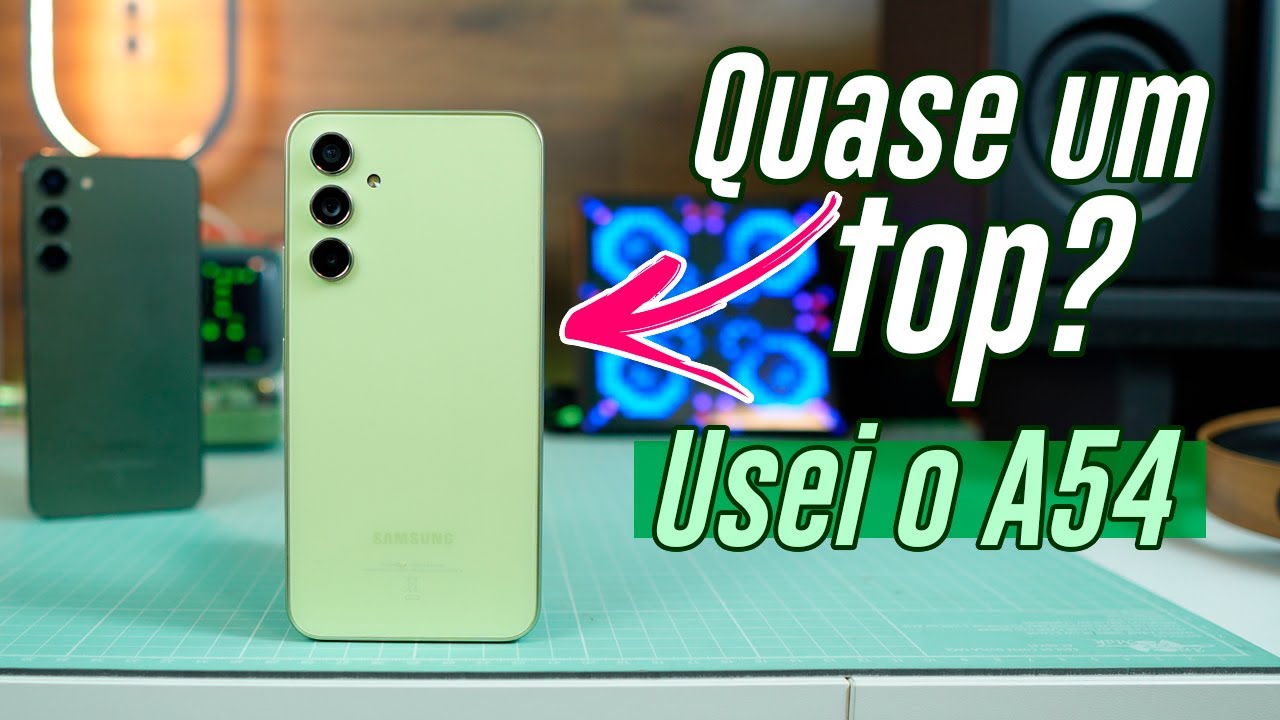 1 mês com o Galaxy A54. Parece um top? (Review)