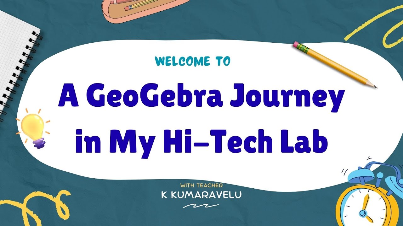 A GeoGebra Journey in My Hi-Tech Lab | GeoGebra in Mathematics