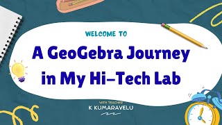A GeoGebra Journey in My Hi-Tech Lab | GeoGebra in Mathematics