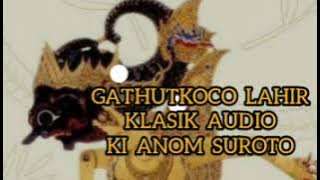 Gatutkoco Lahir 3 Tamat Klasik Audio Ki Anom Suroto