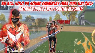 SOLO VS SQUAD GAMEPLAY 38 KILL!! CUMA PAKE SENJATA MINI UZI MUSUH AUTO RATA-FREE FIRE INDONESIA