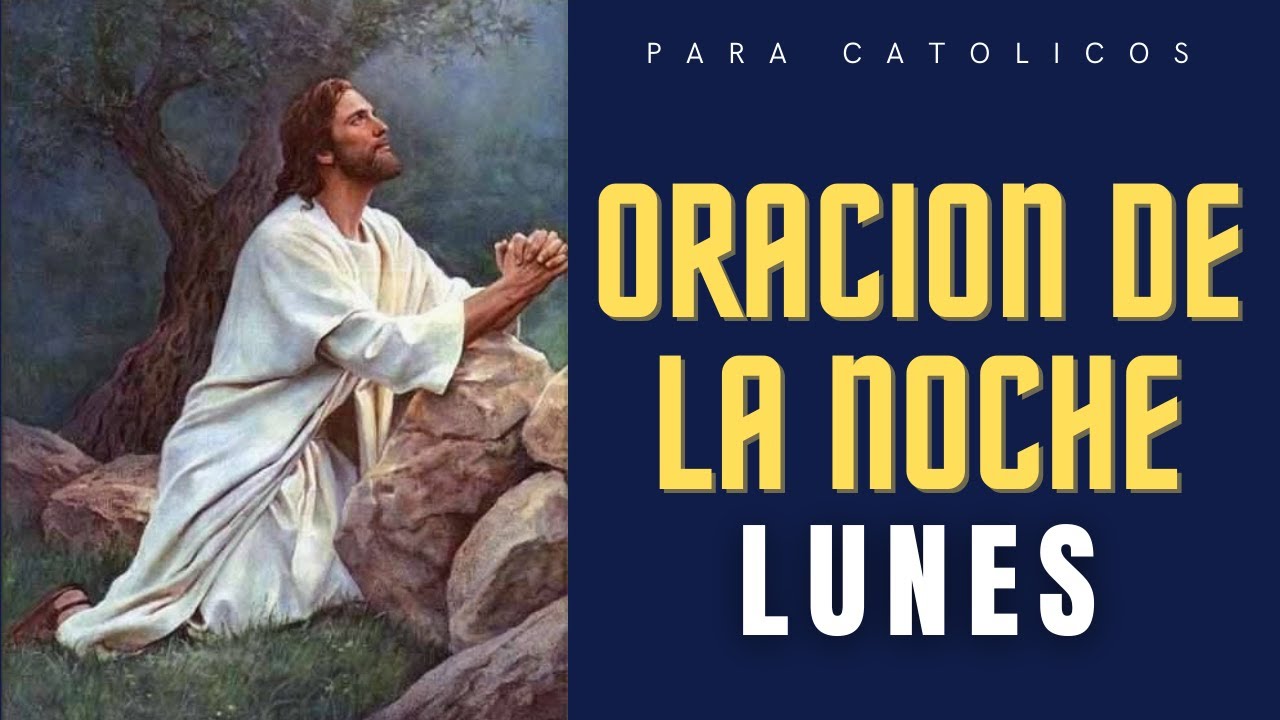 Oracion de la Noche de Hoy Lunes 31 de ENERO de 2022 - YouTube