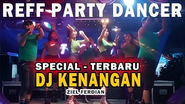 TERBARU DJ KENANGAN REFF PARTY DANCER