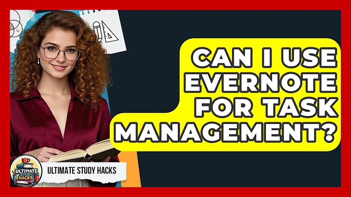 Can I Use Evernote For Task Management? - Ultimate Study Hacks