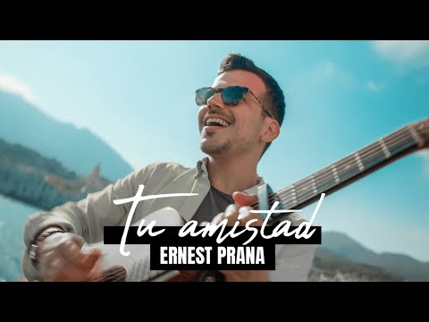 Ernest Prana - Tu Amistad (Vídeo Oficial)