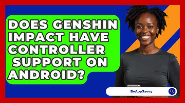 Does Genshin Impact Have Controller   Support On Android? - Be App Savvy