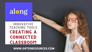 Innovative Teaching Tools: How Along.org Can Help You Create a More Connected Classroom