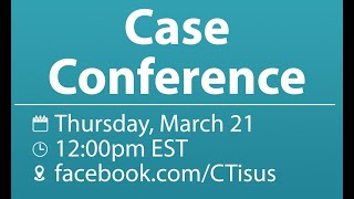 Facebook Live: Case Conference March '24