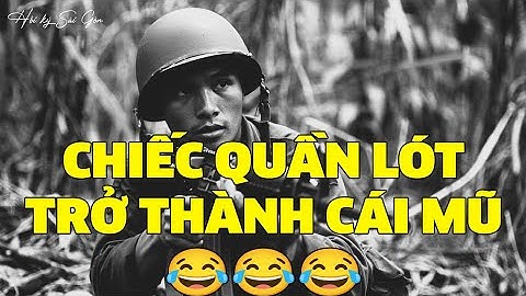 Chiếc Quần Lót Trở Thành Cái Mũ – Chuyện Cười Ra Nước Mắt Trong Trại Sơn La | Hồi Ký Sài Gòn