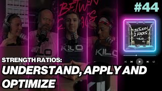 Strength Ratios: Understand, Apply and Optimize | Between 2 Racks | Episode 44