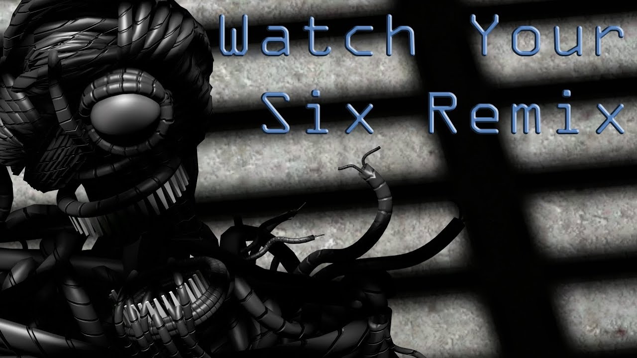 Sister Location Watch Your Six Remix YouTube