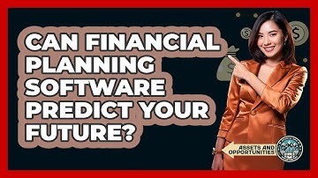 Can Financial Planning Software Predict Your Future? - AssetsandOpportunity.org