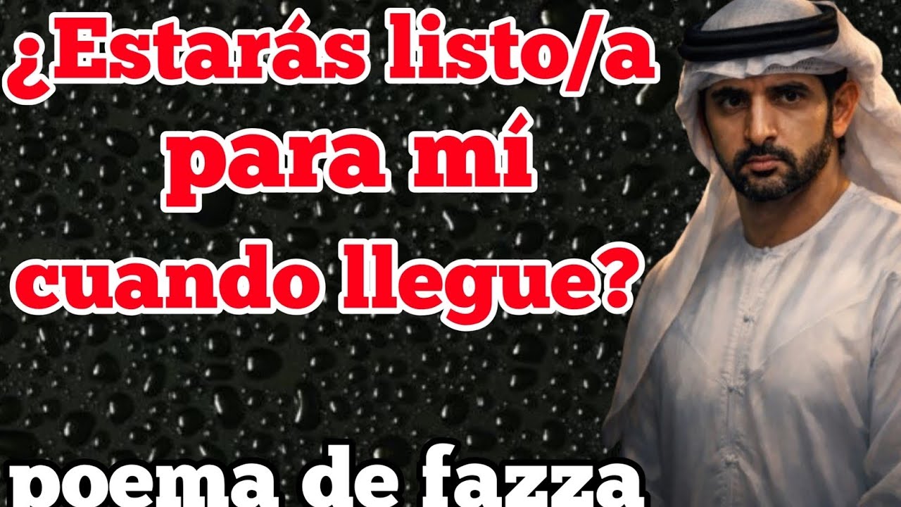 ¿Estarás listo/a para mí cuando llegue?|sheikh hamdan|poema de fazza|Hamdan 