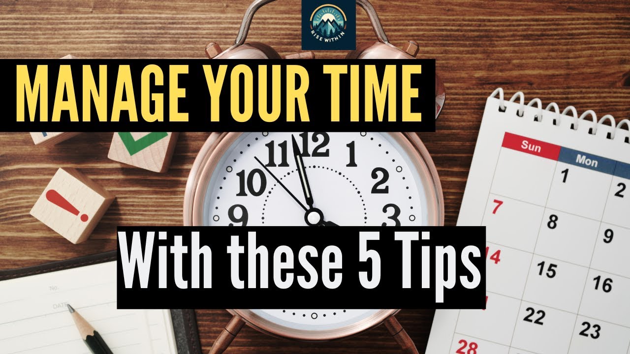 How to Manage your time | 5 Tips for Time Management - YouTube