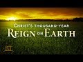Beyond Today  -- Christ’s Thousand-Year Reign on Earth