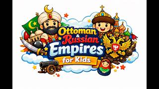 Ottoman &amp; Russian Empires for Kids | Fun History Explained!