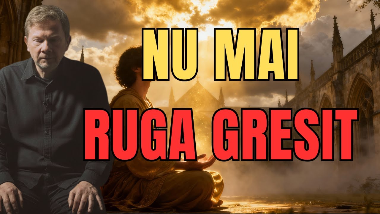 Eckhart Tolle DEZVALUIE Modul Corect De A Vorbi Cu Dumnezeu - Nu Face Aceasta Greseala