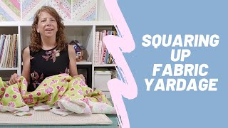 Squaring up Fabric Yardage