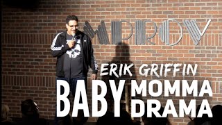 Erik Griffin: Baby Momma Drama Crowd Work