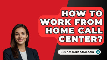 How To Work From Home Call Center? - BusinessGuide360.com