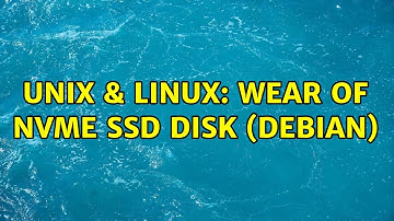 Unix & Linux: wear of NVME SSD disk (Debian)