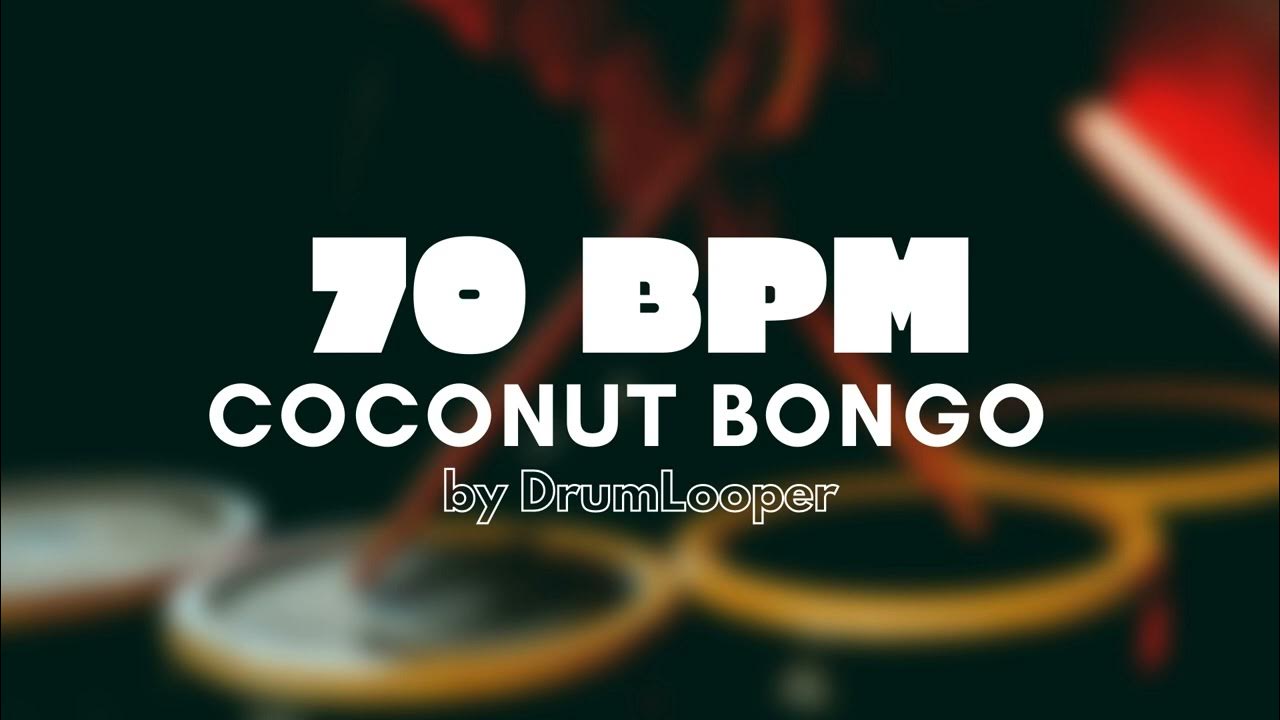 70 BPM Coconut Bongo Drum Loop Practice Tool + Free Download YouTube