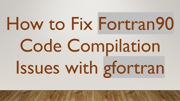 How to Fix Fortran90 Code Compilation Issues with gfortran
