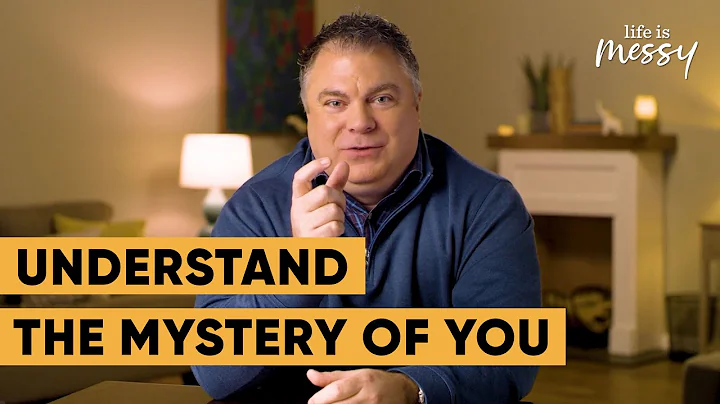 The Mystery of You - Matthew Kelly - Life is Messy