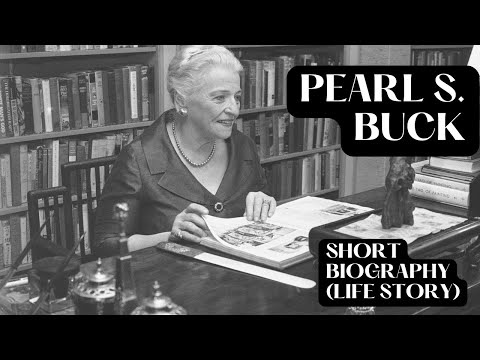 Pearl S. Buck - Short Biography (Life Story)